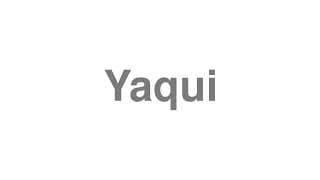 Yaqui