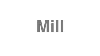 Mill