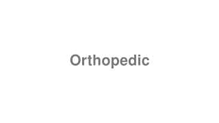Orthopedic