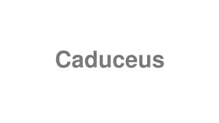 Caduceus