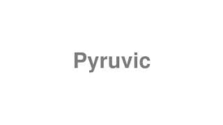 Pyruvic