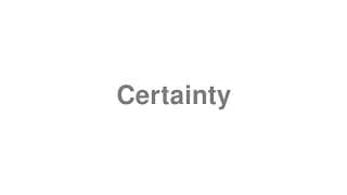 Certainty
