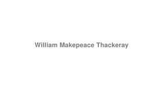 William Makepeace Thackeray