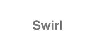 Swirl