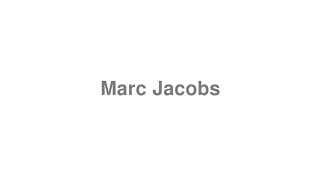 Marc Jacobs