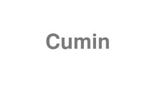 Cumin