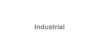 Industrial