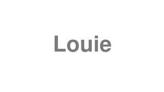 Louie