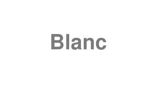 Blanc