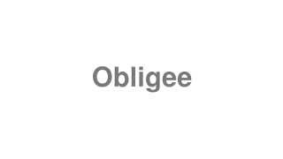 Obligee