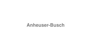Anheuser-Busch