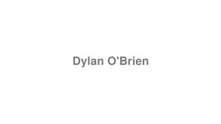 Dylan O'Brien