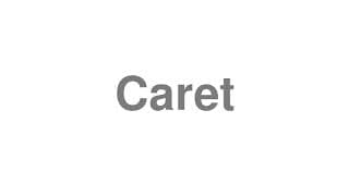 Caret