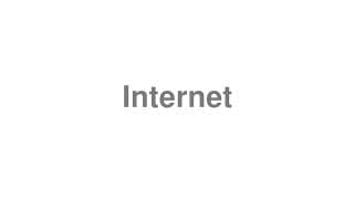 Internet