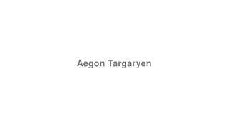 Aegon Targaryen (Game of Thrones)