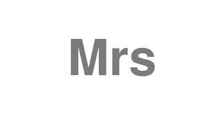 Mrs