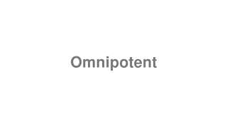 Omnipotent