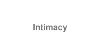 Intimacy