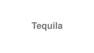 Tequila