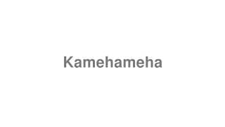 Kamehameha