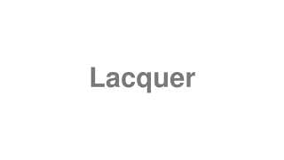 Lacquer