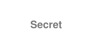 Secret