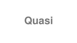 Quasi