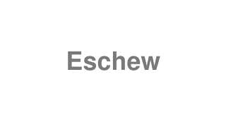 Eschew