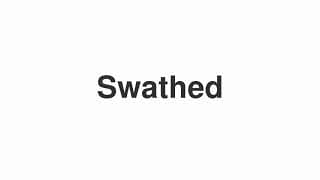 Swathed