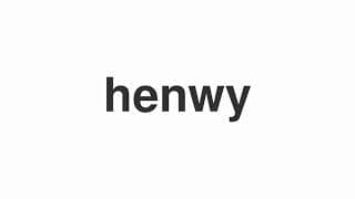 henwy