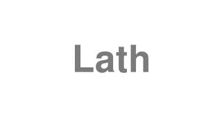 Lath