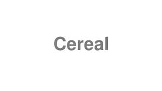 Cereal