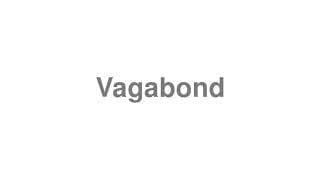 Vagabond