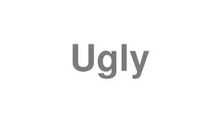 Ugly