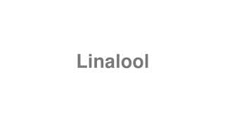 Linalool