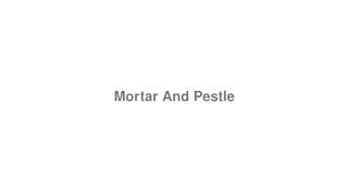 Mortar And Pestle