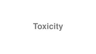 Toxicity