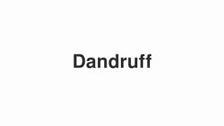 Dandruff