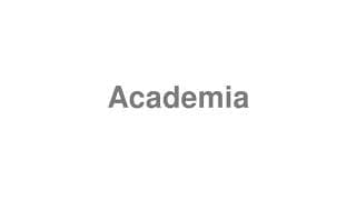 Academia