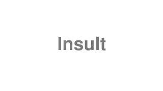 Insult