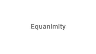 Equanimity