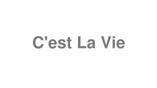 C'est La Vie