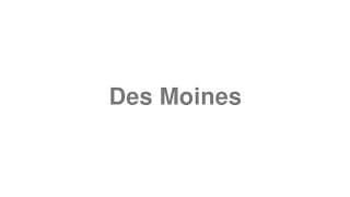 Des Moines