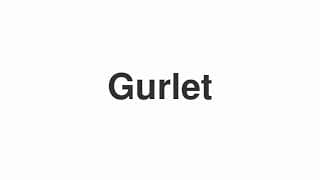 Gurlet