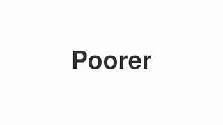 Poorer