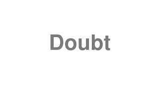 Doubt
