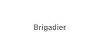 Brigadier