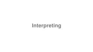 Interpreting