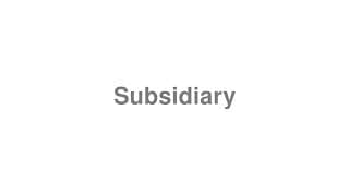 Subsidiary