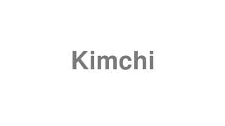 Kimchi